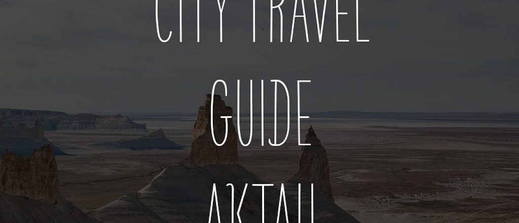 city-travel-guide-aktau