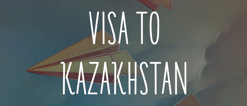 how-to-get-a-visa-to-kazakhstan